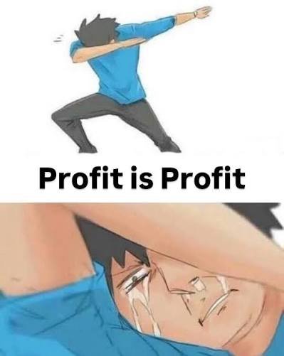 A two-panel meme using the anime character 'Profit' from Death Note; the top shows the character doing the dabb pose with text 'Profit is Profit', and the bottom shows a laughing close-up.