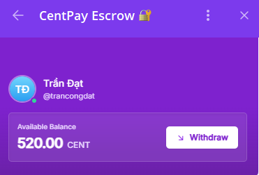 A Telegram Mini App interface for 'CentPay Escrow' showing user 'Trần Đặt (@trancongdat)' with an 'Available Balance' of '520.00 CENT' and a 'Withdraw' button.
