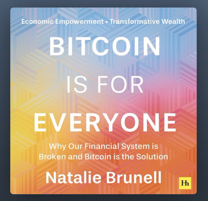 The cover of the book 'BITCOIN IS FOR EVERYONE: Why Our Financial System is Broken and Bitcoin is the Solution' by Natalie Brunell, featuring a colorful geometric design.