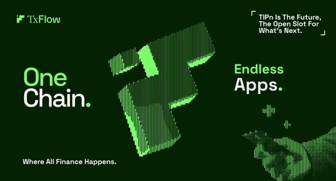 A promotional graphic for TxFlow featuring its green "T" logo on a dark background, with the tagline "One Chain. Endless Apps." and the tagline "TiPn Is The Future, The Open Slot For What's Next," promoting its decentralized Layer 1 blockchain and perpetual trading event.