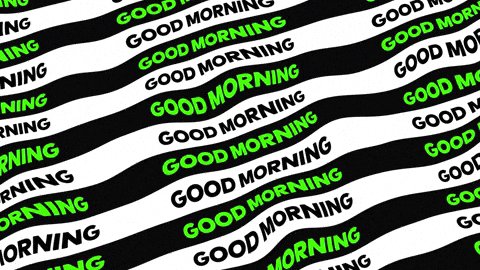 "Good Morning"