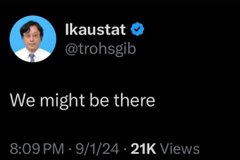 A tweet from verified user @lkaustat (@trohsgib) displays the text "We might be there" posted at 8:09 PM on 9/1/24, garnering 21K views. The simple message paired with the linked post suggests anticipation or confirmation regarding an XRP-related milestone or price target.