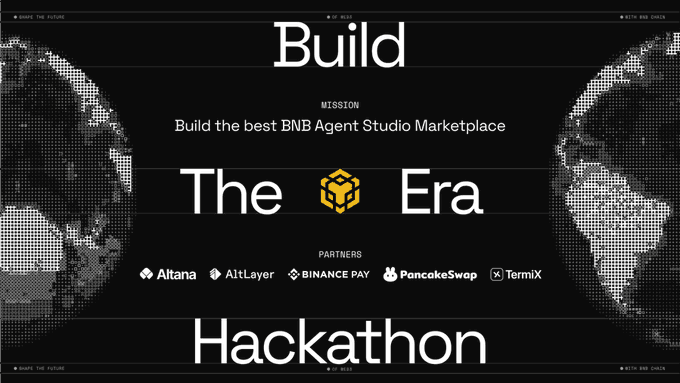 A promotional graphic for "Build The Era Hackathon" with the mission to "Build the best BNB Agent Studio Marketplace," featuring partners like Altana, AltLayer, Binance Pay, PancakeSwap, and TermiX against a globe background.