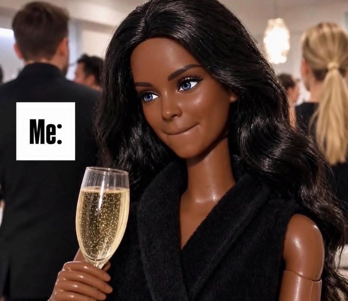 A humorous meme featuring a realistic Black doll holding a champagne glass, labeled with the text 'Me:' on the left side.
