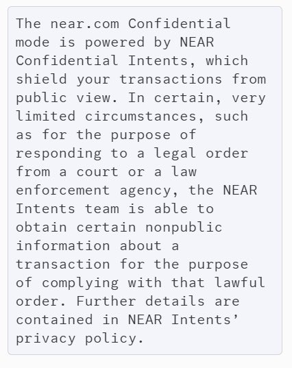 A privacy disclosure explaining how near.com's Confidential mode uses NEAR Confidential Intents to shield transactions from public view, with exceptions allowing access to nonpublic transaction data to comply with lawful legal orders from courts or law enforcement. This relates to the post by clarifying how NEAR handles sensitive transaction data, even though Zodl's quote requests to 1click.chaindefuser.com may share information that could potentially be accessed under such legal circumstances.