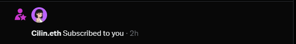 This image shows a notification indicating that "Cilin.eth" subscribed to you 2 hours ago, which directly supports the post's context about Cilin's long-term support.