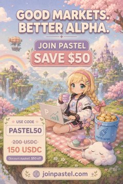 An advertisement reading 'GOOD MARKETS. BETTER ALPHA. JOIN PASTEL SAVE $50' with a promo code 'PASTEL50' offering 200 USDC for 150 USDC, featuring an anime-style character at a picnic.