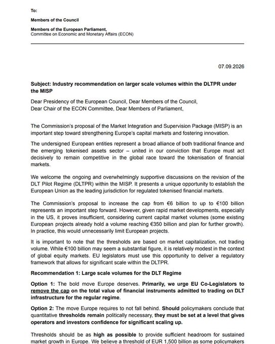 The image shows a formal letter dated 07.09.2026 addressed to Members of the Council, Members of the European Parliament, and the Committee on Economic and Monetary Affairs (ECON), regarding an industry recommendation on larger scale volumes within the DLT Pilot Regime under the MISP.

Key visible text includes:

- **Subject line**: "Industry recommendation on larger scale volumes within the DLTPR under the MISP"
- **Salutations**: References to "Presidency of the European Council," "Members of the Council," "Chair of the ECON Committee," and "Members of Parliament"
- **Key figures**: Mentions of €6 billion and €100 billion caps, €350 billion already held in tokenization, and a recommended threshold of €1.5 trillion
- **Recommendation 1**: Large scale volumes for the DLT Regime
- **Option 1**: Urges EU Co-Legislators to remove the cap on the total value of financial instruments admitted to trading on