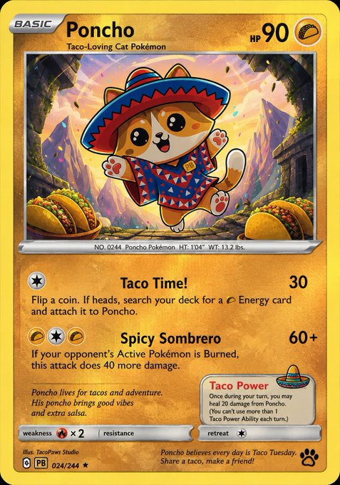 A custom Pokémon trading card featuring "Poncho," described as a "Taco-Loving Cat Pokémon," wearing a poncho and sombrero. The card lists attacks "Taco Time!" (30 damage) and "Spicy Sombrero" (60+ damage), along with an "Ability" called "Taco Power."