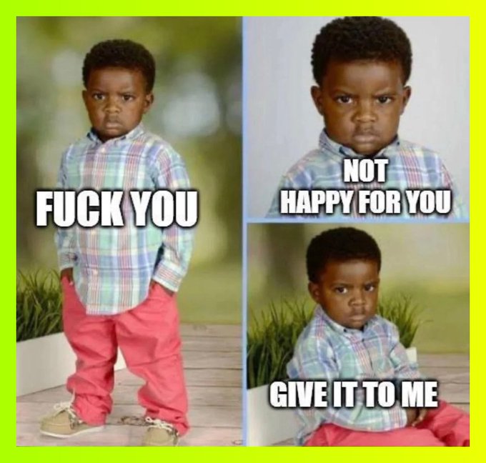 The image is a popular "angry kid" meme showing a young child with a stern expression in three panels, with text reading "FUCK YOU," "NOT HAPPY FOR YOU," and "GIVE IT TO ME," capturing petty jealousy and envy.

The meme humorously personifies Base and Solana's reaction to Robinhood Chain's impressive DEX volume and rapid rise—expressing sour grapes and demanding a share of the attention rather than celebrating the newcomer.