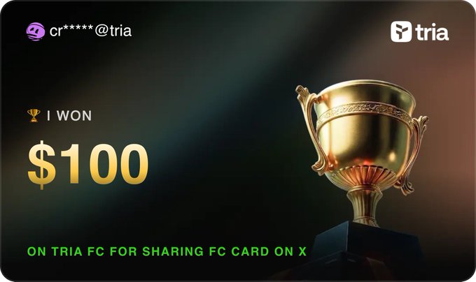 A digital card showing 'cr******@tria' won $100 on TRIA FC for sharing an FC card on X, featuring a golden trophy on a dark background.