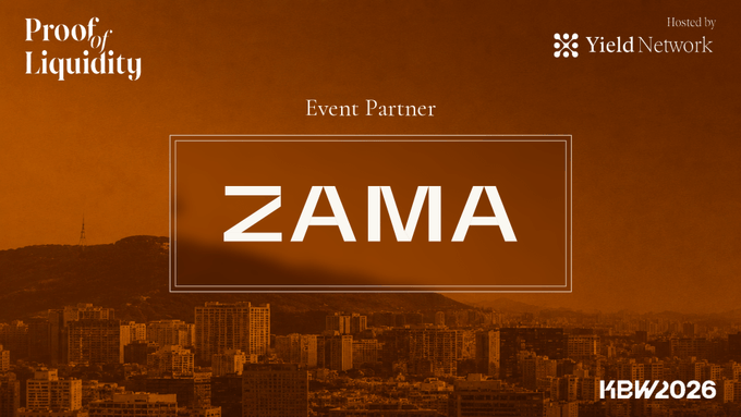 An orange promotional graphic for 'Proof of Liquidity' by Yield Network, featuring 'ZAMA' as an event partner and 'KBW2026' tag.