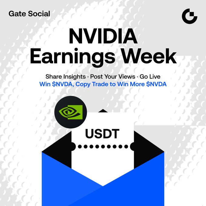 A promotional graphic for Gate Social announcing 'NVIDIA Earnings Week' with text encouraging users to 'Share Insights · Post Your Views · Go Live' and 'Win $NVDA, Copy Trade to Win More $NVDA', featuring NVIDIA and USDT logos.