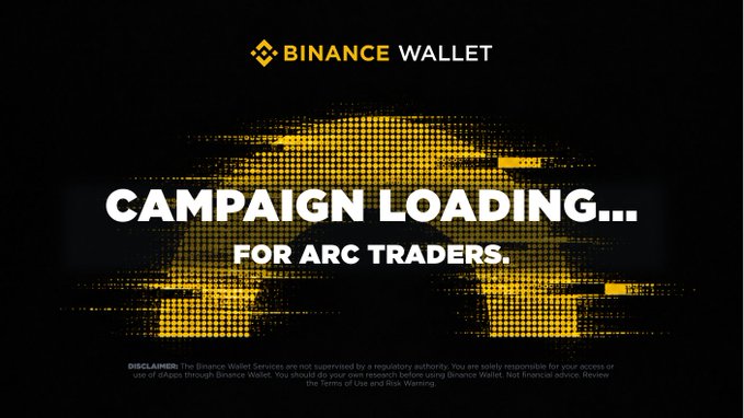 A dark promotional banner for Binance Wallet with the yellow logo, displaying 'CAMPAIGN LOADING... FOR ARC TRADERS' over a pixelated yellow Bitcoin graphic.
