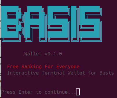 A retro-style terminal screen with a teal 'BASIS' logo, displaying 'Wallet v0.1.0', 'Free Banking For Everyone', 'Interactive Terminal Wallet for Basis', and the prompt 'Press Enter to continue...'.