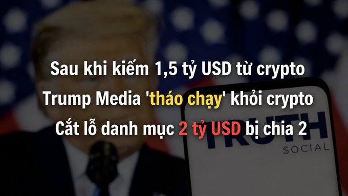 A graphic showing Donald Trump and a Truth Social phone, with Vietnamese text stating Trump Media is fleeing crypto after losing $2 billion from a $1.5 billion crypto portfolio.