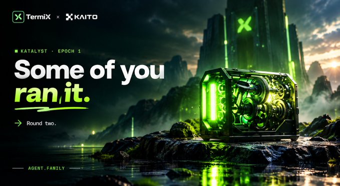 A promotional graphic for TermiX x KAITO KATALYST - EPOCH 1 reads 'Some of you ran it. Round two.' featuring a glowing green mechanical device against a misty, sci-fi landscape.