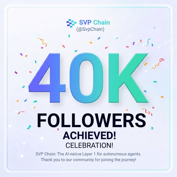 A celebratory graphic for 'SVP Chain (@SvpChain)' displaying '40K FOLLOWERS ACHIEVED! CELEBRATION!' in large, colorful text, noting it is 'The AI-native Layer 1 for autonomous agents.'