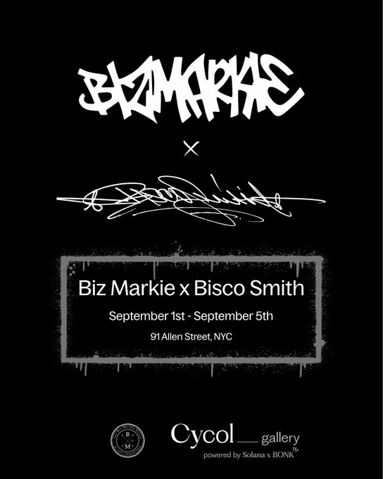 A promotional poster for 'Biz Markie x Bisco Smith' art exhibition at Cycol Gallery, powered by Solana x BONK, running September 1st - September 5th at 91 Allen Street, NYC, featuring graffiti-style logos.