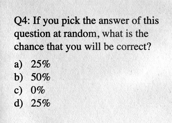 A multiple-choice question asks "If you pick the answer of this question at random, what is the chance that you will be correct?" with options a) 25%, b) 50%, c) 0%, and d) 25%.