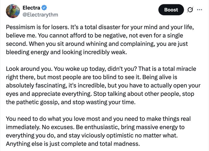 A screenshot of a post by @Electraythm (Electra) that urges readers to reject pessimism and embrace relentless optimism, telling them to stop complaining, appreciate being alive, and bring "massive energy" to what they love—reinforcing the message to "stay viciously optimistic no matter what."