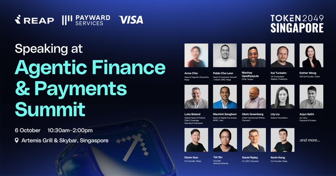 Promotional graphic for the 'Agentic Finance & Payments Summit' at TOKEN2049 Singapore, held October 6 from 10:30am-2:00pm at Artemis Grill & Skybar, featuring speakers Anna Chiki, Pablo Che Leon, Nitin Shingal, Mark Greenberg, Lily Liu, Arjun Sethi, Darren Guo, Yat Siu, David Ripey, and Kevin Kang, sponsored by REAP, Payment Services, and VISA.