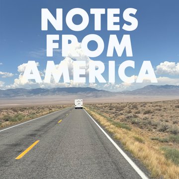 A podcast cover titled 'NOTES FROM AMERICA' showing an RV driving down a desert highway toward distant mountains under a blue sky with clouds.