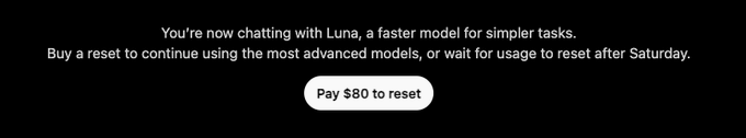 A black notification banner stating 'You're now chatting with Luna, a faster model for simpler tasks' with an option to 'Pay $80 to reset' for advanced models.