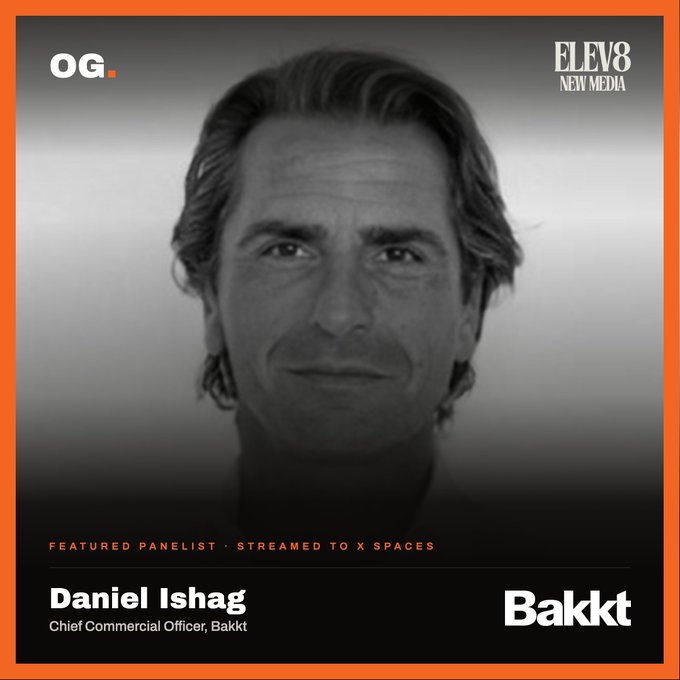 A black-and-white featured panelist graphic for an OG/ELEV8 New Media event, identifying Daniel Ishag as the Chief Commercial Officer of Bakkt.