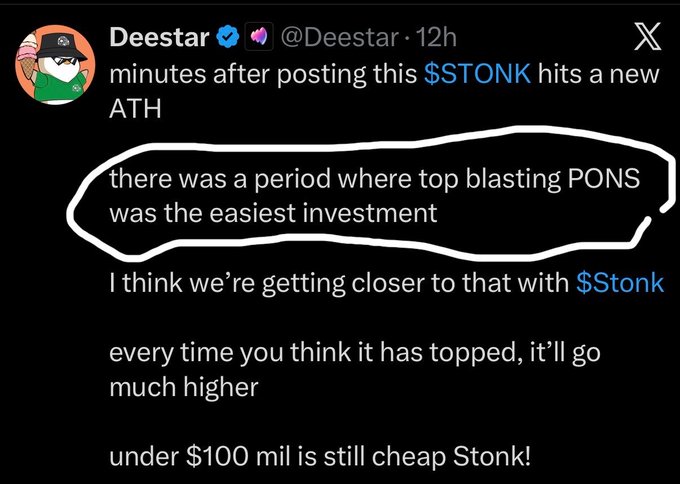A screenshot of an X (Twitter) post by Deestar (@Deestar) celebrating that $STONK hit a new ATH minutes after posting, with a circled comment comparing the current period to when top blasting PONS was the easiest investment and claiming $Stonk under $100 million is still cheap.