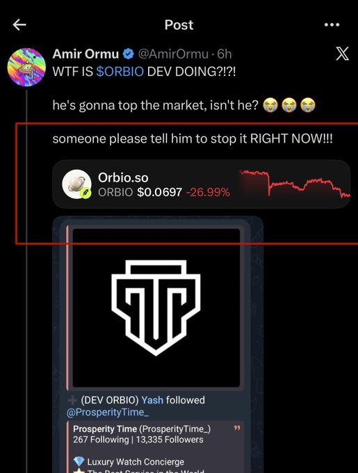 The image shows a tweet from Amir Ormu (@AmirOrmu) reacting with shock to $ORBIO's price drop, with the text "WTF IS $ORBIO DEV DOING?!?!" and showing ORBIO at $0.0697 down -26.99%, highlighting the developer's activity. This aligns with the post about the dev taking profits, as evidenced by the embedded chart showing a sharp decline and the mention of Prosperity Time wallet activity related to $ORBIO.