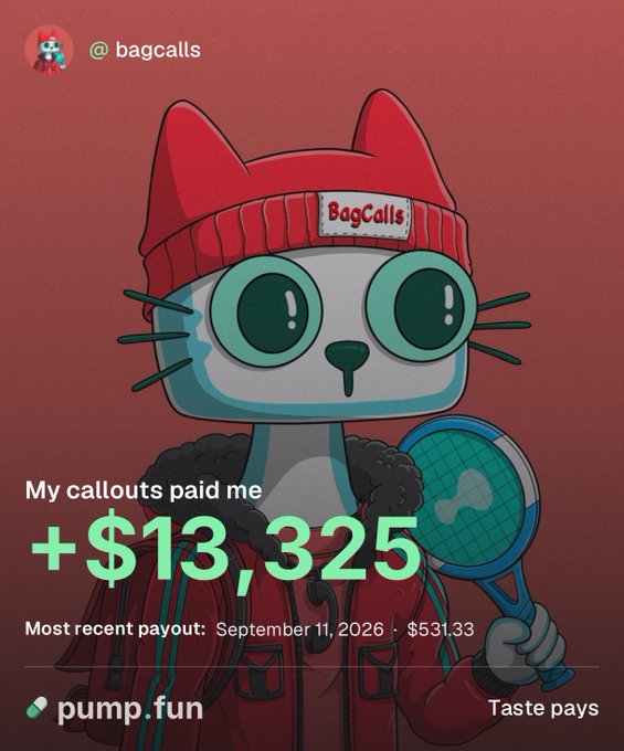 A cartoon gray cat mascot wearing a red beanie labeled "BagCalls," round teal glasses, and a red jacket holds a net with a bone in it, promoting a "+$13,325" earnings claim from "callouts" with a most recent payout of $531.33 dated September 11, 2026, branded with the Pump.fun logo and username "@bagcalls"—visually supporting the post's boast of progress toward a "$100k" trading milestone.