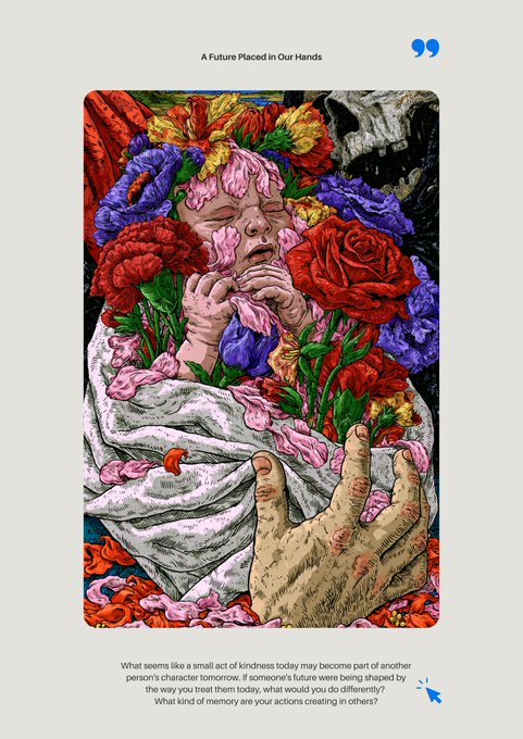An illustrated poster titled 'A Future Placed in Our Hands' shows a crying infant surrounded by flowers being cradled by an adult hand, with text below about kindness shaping tomorrow and a question about what kind of memory your actions are creating in others.