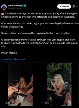 A Twitter/X post by Mario Nawfal reports that a tourist in Bali lost 189 SOL (~$14K) after handing his unlocked phone to a woman who pretended to add him on Instagram; afterward, he discovered she had drained his crypto wallet, and the post includes a short video of two women at what appears to be a bar or party setting.