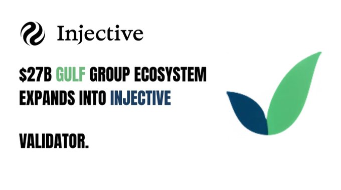 A graphic with the Injective logo and leaf icon, reading '$27B GULF GROUP ECOSYSTEM EXPANDS INTO INJECTIVE VALIDATOR.'