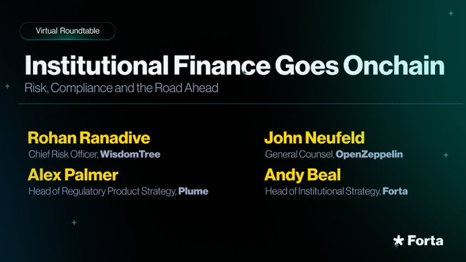 A promotional graphic for a virtual roundtable titled "Institutional Finance Goes Onchain: Risk, Compliance and the Road Ahead," featuring speakers Rohan Ranadive (Chief Risk Officer, WisdomTree), Alex Palmer (Head of Regulatory Product Strategy, Plume), John Neufeld (General Counsel, OpenZeppelin), and Andy Beal (Head of Institutional Strategy, Forta), hosted by Forta. The image aligns with the post's announcement of an August 12 webinar focused on integrating market and counterparty risk with smart contract risk for institutions moving into crypto.