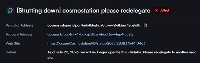 Dark interface showing a shutdown notice for the 'cosmostation' validator (cosmosvaloper1clpqr4nrk4khgkg78fcwwvh0dl3uw4eps1uffn), marked as 'Jailed' and asking users to redelegate by July 20, 2026.