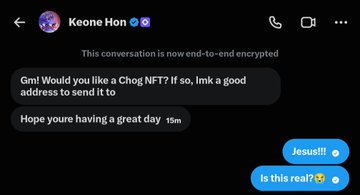 The screenshot displays an encrypted chat conversation with "Keone Hon," where he writes "Gm! Would you like a Chog NFT? If so, lmk a good address to send it to" followed by "Hope youre having a great day." This relates to the post as it shows the original DM exchange in which Keone unexpectedly offered and gifted a Chog NFT.