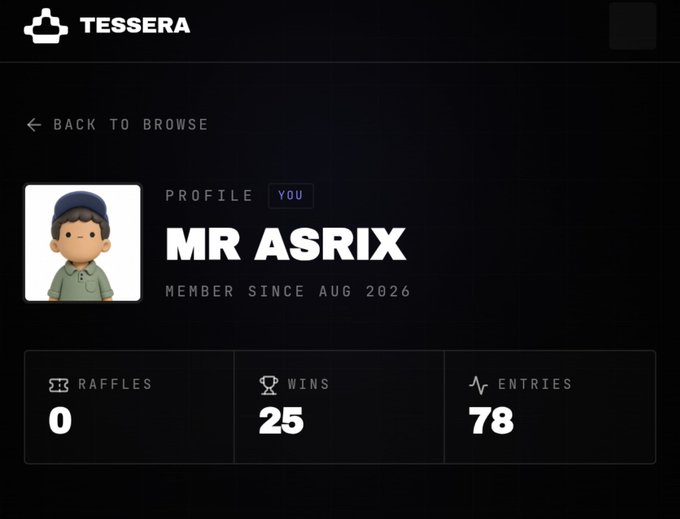 A profile screenshot from TESSERA showing user 'MR ASRIX' as a member since Aug 2026 with 0 raffles, 25 wins, and 78 entries.