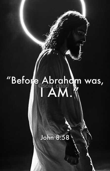 A black and white religious illustration shows a bearded man with a glowing halo, accompanied by the Bible verse John 8:58: 'Before Abraham was, I AM.'