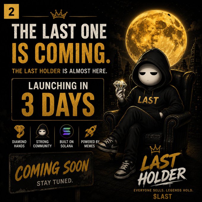 Promotional graphic for 'LAST HOLDER' cryptocurrency launching in 3 days, featuring a hooded figure holding a diamond with tagline 'EVERYONE SELLS. LEGENDS HOLD.' and ticker $LAST.