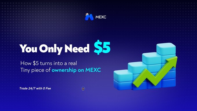 A promotional banner for MEXC exchange with a dark blue background, featuring text 'You Only Need $5' and 'How $5 turns into a real Tiny piece of ownership on MEXC' alongside a 3D graphic of blue blocks and an upward green arrow.