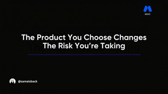 A dark slide with the MEXC logo in the top right corner displaying the text 'The Product You Choose Changes The Risk You're Taking' and the handle '@samaisback' at the bottom.