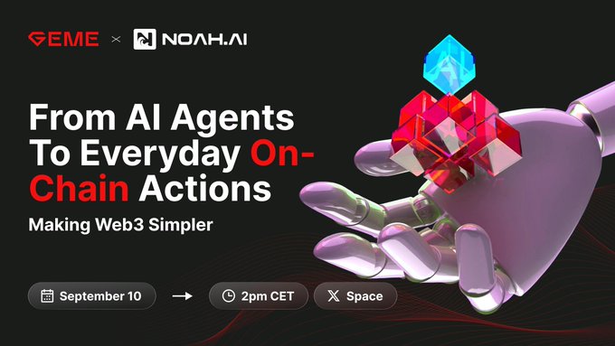 A promotional graphic for a Web3 event titled 'From AI Agents To Everyday On-Chain Actions: Making Web3 Simpler', featuring GEMZ and NOAH.AI logos, scheduled for September 10 at 2pm CET on Space, with a robotic hand holding red and blue crystals.