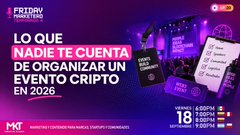 A promotional banner in Spanish reads 'LO QUE NADIE TE CUENTA DE ORGANIZAR UN EVENTO CRIPTO EN 2026' with 'FRIDAY FINANCETECH' branding and discount offers for an October 18th event.