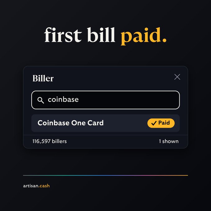 The image shows a "Biller" search interface with "coinbase" typed in the search bar, displaying the "Coinbase One Card" with a yellow "Paid" badge, alongside the headline "first bill paid." and the website "artisan.cash." This visual directly supports the post's announcement that a credit card bill was successfully paid directly from a stablecoin balance, with the "Paid" confirmation badge emphasizing the instant, completed transaction without needing to cash out to a bank first.