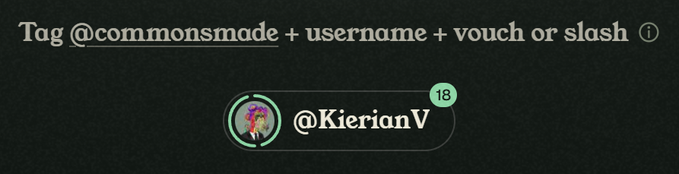 The image shows a "vouch or slash" interface displaying the tag "@KierianV" with a profile picture, a score of 18, and instructions to "Tag @commonsmade + username + vouch or slash." This relates to the post about a new attention vouch/slash product launched by a founder, where users like @KierianV would be tagged to participate in the platform's reputation-based system tied to an airdrop.