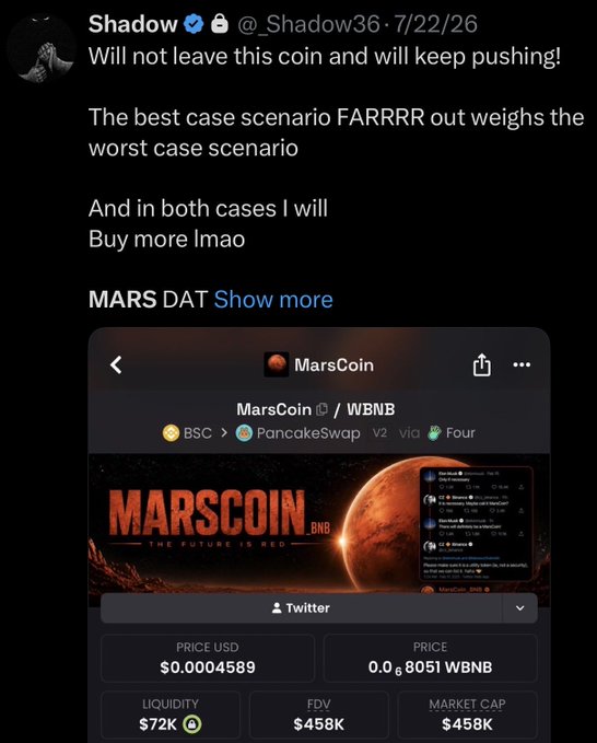 A screenshot of a tweet from user @_Shadow36 dated 7/22/26 showing their commitment to holding and buying more MarsCoin (MARS DAT), paired with a MarsCoin token page displaying a price of $0.0004589 with $72K liquidity and a $458K FDV/market cap. The post illustrates the contrast between Shadow's early conviction in the small-cap coin (~$458K market cap) and the subsequent massive surge to $16M following CZ's token burn.