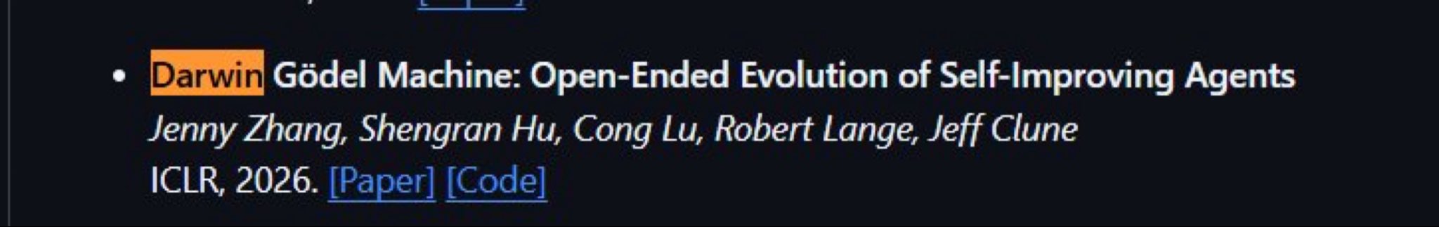 A dark slide with the text "Darwin Gödel Machine: Open-Ended Evolution of Self-Improving Agents" by Jenny Zhang, Shengran Hu, Cong Lu, Robert Lange, Jeff Clune from ICLR, 2026, with links to [Paper] and [Code].