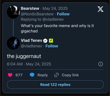 A Twitter/X reply exchange showing @NordicBearstew asking Vladlad Tenev 'What's your favorite meme and why is it gigachad', to which Vladlad Tenev responds 'the juggernaut', posted on May 24, 2025 with 677 likes.